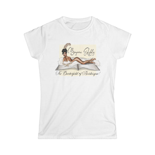 " The Centerfold of Burlesque " Women's Soft Tee