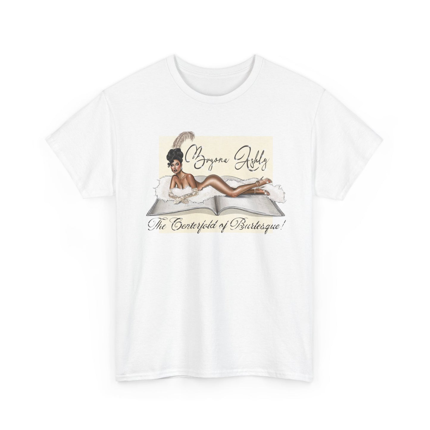 " The Centerfold of Burlesque "Unisex Heavy Cotton Tee