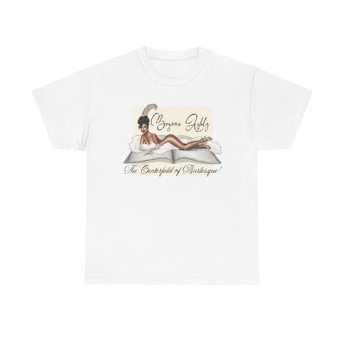 " The Centerfold of Burlesque "Unisex Heavy Cotton Tee