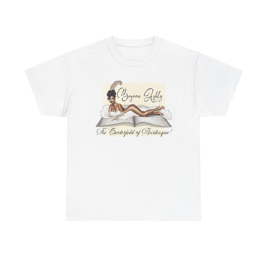 " The Centerfold of Burlesque "Unisex Heavy Cotton Tee